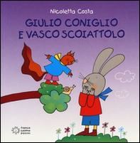 Giulio Coniglio e Vasco Scoiattolo - Librerie.coop Giulio Coniglio e Vasco Scoiattolo - Librerie.coop