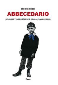 Abbecedario. Del dialetto dell'alta valcesano - Librerie.coop