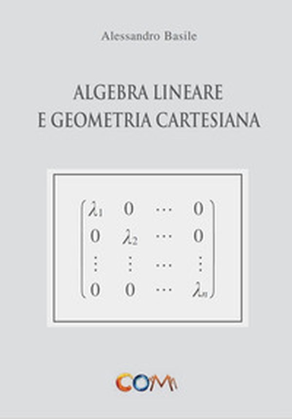 Algebra lineare e geometria cartesiana - Librerie.coop Algebra lineare e geometria cartesiana - Librerie.coop