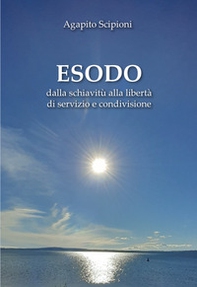 Esodo. Dalla schiavitù alla libertà di servizio e condivisione - Librerie.coop Esodo. Dalla schiavitù alla libertà di servizio e condivisione - Librerie.coop