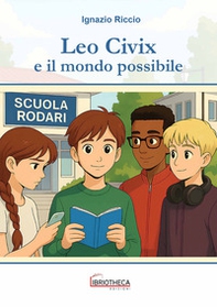 Leo Civix e il mondo possibile - Librerie.coop