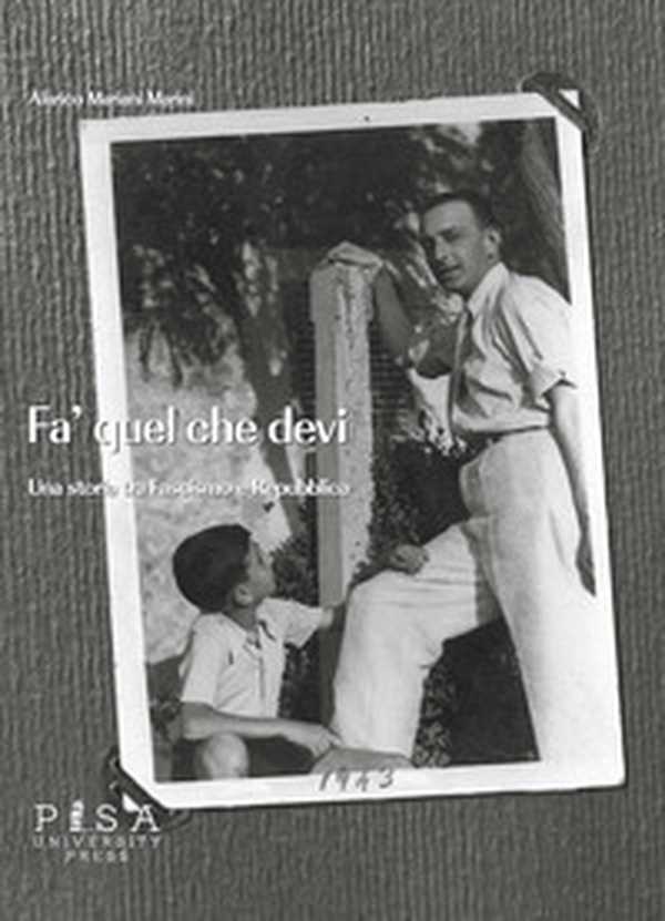 Fa' quel che devi. Una storia tra fascismo e repubblica - Librerie.coop Fa' quel che devi. Una storia tra fascismo e repubblica - Librerie.coop