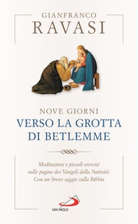 Nove giorni verso la grotta di Betlemme. Meditazioni e piccoli esercizi sulle pagine dei Vangeli della Natività - Librerie.coop