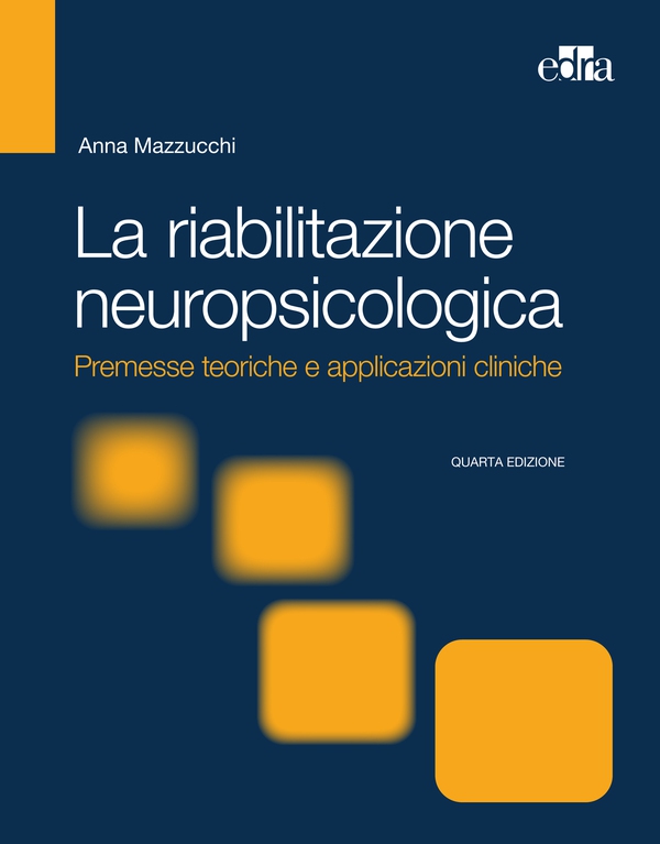 La riabilitazione neuropsicologica 4 ed. - Librerie.coop La riabilitazione neuropsicologica 4 ed. - Librerie.coop