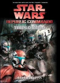 Triplo zero. Star Wars. Republic Commando - Librerie.coop