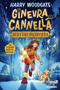 Ginevra Cannella. Detective pasticcera - Librerie.coop