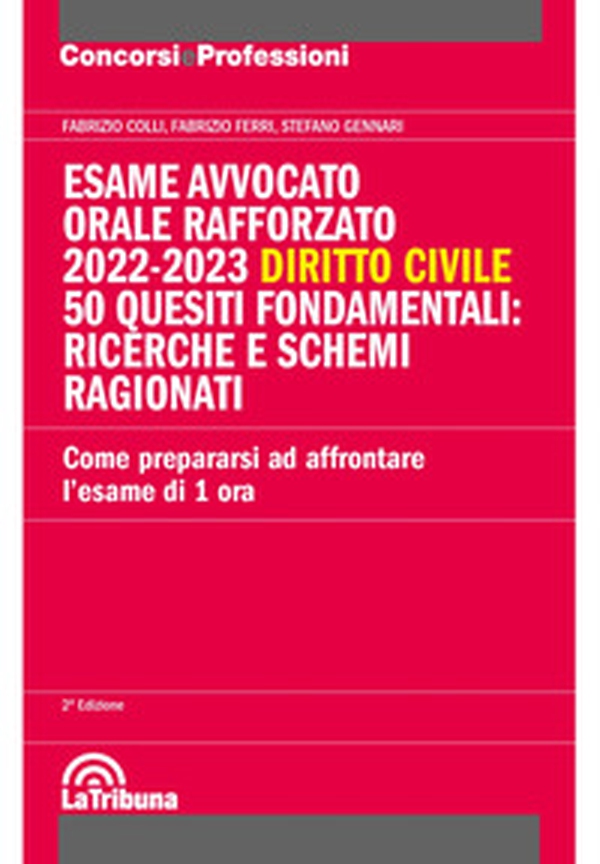 Esame avvocato. Orale rafforzato 2022-2023. Diritto civile. 50 quesiti fondamentali: ricerche e schemi ragionati - Librerie.coop Esame avvocato. Orale rafforzato 2022-2023. Diritto civile. 50 quesiti fondamentali: ricerche e schemi ragionati - Librerie.coop