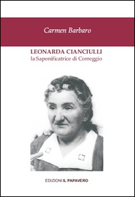 Leonarda Cianciulli. La saponificatrice di Correggio - Librerie.coop