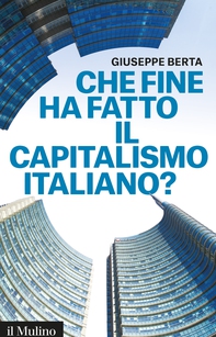 Che fine ha fatto il capitalismo italiano? - Librerie.coop