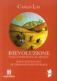 Rievoluzione. Dalla Sardegna al mondo. Manuale banale di viraggio esistenziale - Librerie.coop