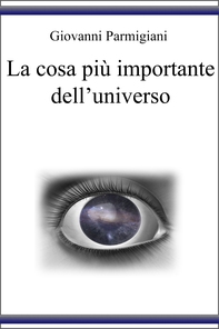 La cosa più importante dell’universo - Librerie.coop
