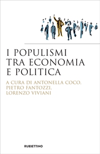 I Populismi tra Economia e Politica - Librerie.coop I Populismi tra Economia e Politica - Librerie.coop