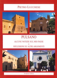 Pulsano. Alcune notizie sul mio paese e riflessioni su altri argomenti - Librerie.coop Pulsano. Alcune notizie sul mio paese e riflessioni su altri argomenti - Librerie.coop