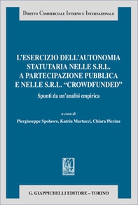 L'esercizio dell'autonomia statutaria nelle s.r.l. a partecipazione pubblica e nelle s.r.l. «crowdfunded». Spunti da un'analisi empirica - Librerie.coop