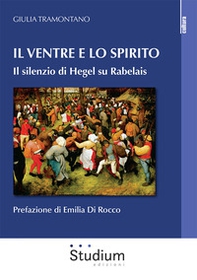 Il ventre e lo spirito. Il silenzio di Hegel su Rabelais - Librerie.coop