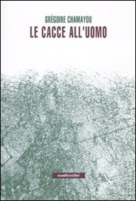 Le cacce all'uomo - Librerie.coop