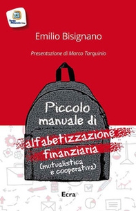 Piccolo manuale di alfabetizzazione finanziaria (mutualistica cooperativa) - Librerie.coop