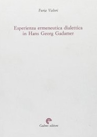 Esperienza, ermeneutica e dialettica in Hans Georg Gadamer - Librerie.coop