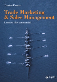 Trade marketing & sales management. Le nuove sfide commerciali - Librerie.coop