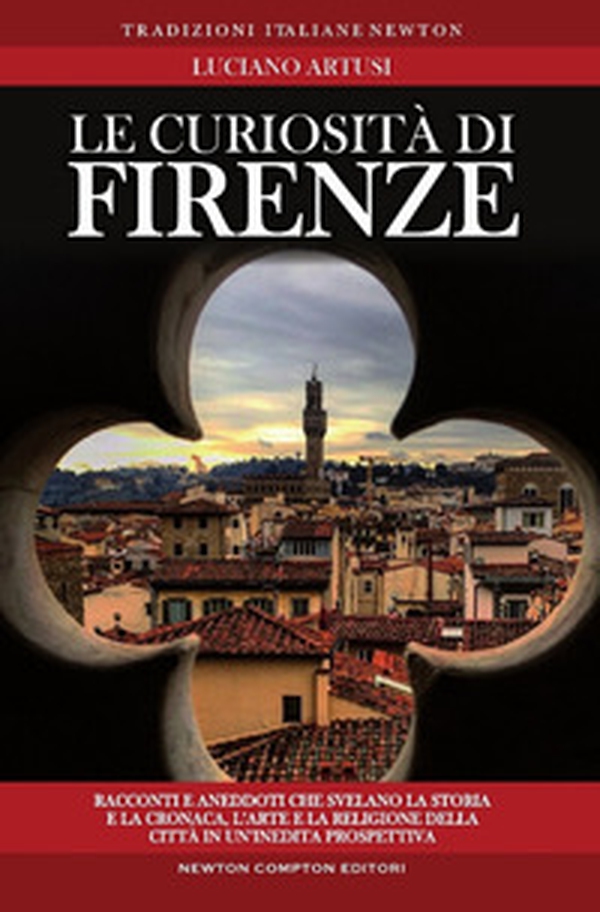 Le curiosità di Firenze - Librerie.coop Le curiosità di Firenze - Librerie.coop