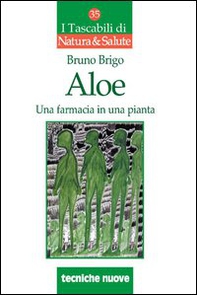 Aloe. Una farmacia in una pianta - Librerie.coop