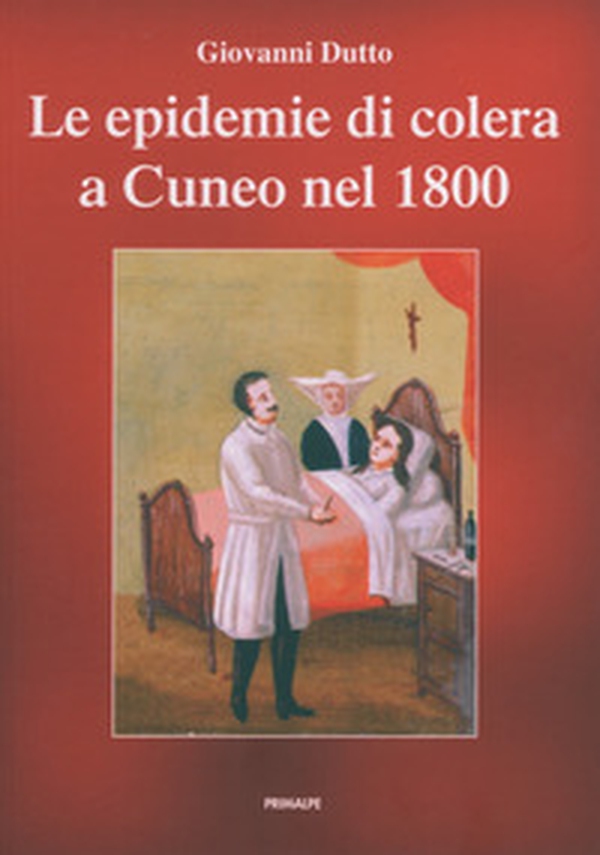 Le epidemie di colera a Cuneo nel 1800 - Librerie.coop Le epidemie di colera a Cuneo nel 1800 - Librerie.coop