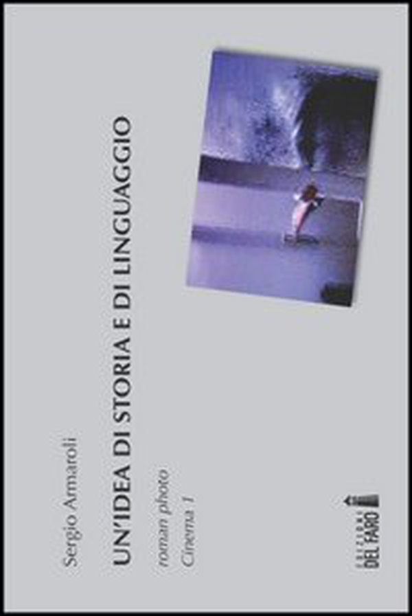 Un'idea di storia e di linguaggio. Roman photo. Cinema 1 - Librerie.coop