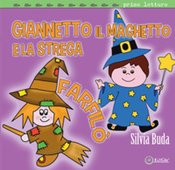 Giannetto il maghetto e la strega Farfilò - Librerie.coop Giannetto il maghetto e la strega Farfilò - Librerie.coop