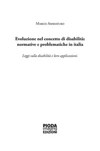 Evoluzione nel concetto di disabilità: normative e problematiche in Italia. Leggi sulla disabilità e loro applicazioni - Librerie.coop