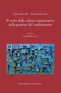 Il ruolo della cultura organizzativa nella gestione del cambiamento - Librerie.coop Il ruolo della cultura organizzativa nella gestione del cambiamento - Librerie.coop