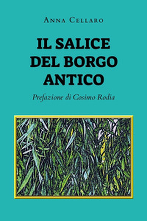 Il salice del borgo antico - Librerie.coop Il salice del borgo antico - Librerie.coop
