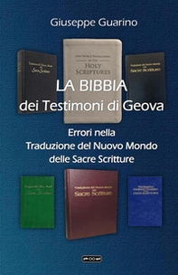 La Bibbia dei Testimoni di Geova. Errori nella traduzione del Nuovo Mondo delle Sacre Scritture - Librerie.coop