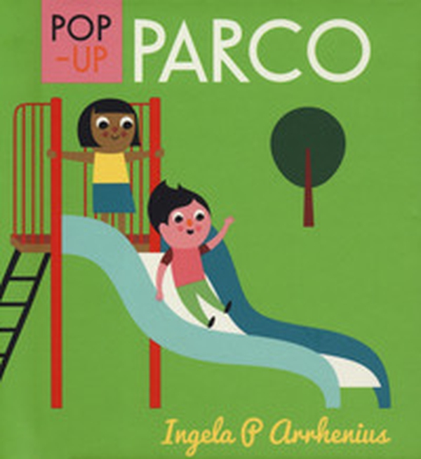 Parco. Libro pop-up - Librerie.coop Parco. Libro pop-up - Librerie.coop