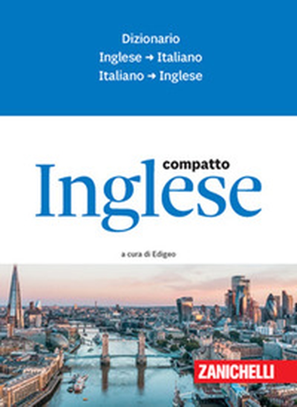Inglese compatto. Dizionario inglese-italiano, italiano-inglese - Librerie.coop