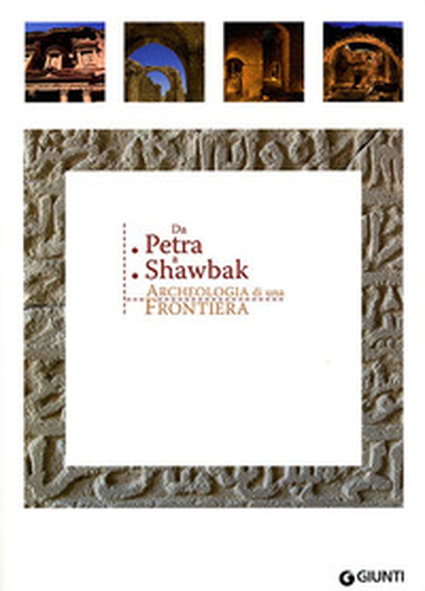 Da Petra a Shawbak. Archeologia di una frontiera. Ediz. italiana e inglese - Librerie.coop Da Petra a Shawbak. Archeologia di una frontiera. Ediz. italiana e inglese - Librerie.coop