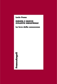 Europa e nuovo sviluppo industriale. La leva della conoscenza - Librerie.coop Europa e nuovo sviluppo industriale. La leva della conoscenza - Librerie.coop