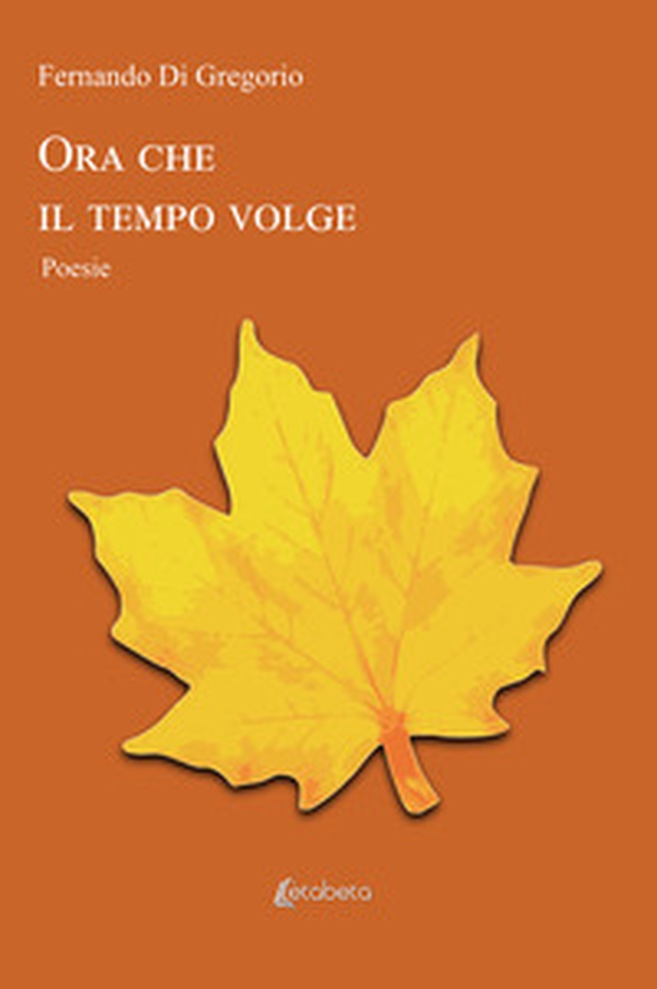 Ora che il tempo volge - Librerie.coop