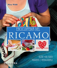 Enciclopedia del ricamo. Oltre 400 punti moderni e tradizionali - Librerie.coop Enciclopedia del ricamo. Oltre 400 punti moderni e tradizionali - Librerie.coop