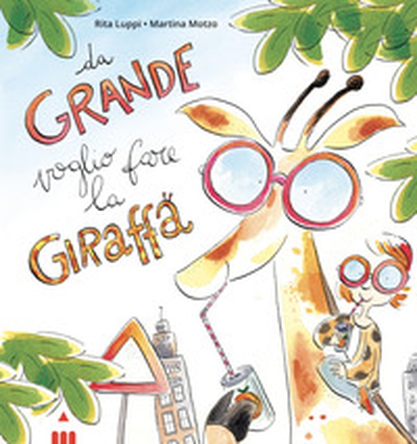 Da grande voglio fare la giraffa - Librerie.coop Da grande voglio fare la giraffa - Librerie.coop