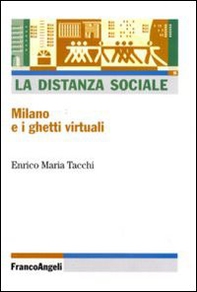 La distanza sociale. Milano e i ghetti virtuali - Librerie.coop