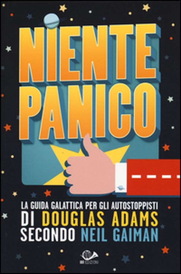 Niente panico. La guida galattica per gli autostoppisti di Douglas Adams secondo Neil Gaiman - Librerie.coop Niente panico. La guida galattica per gli autostoppisti di Douglas Adams secondo Neil Gaiman - Librerie.coop