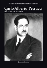 Carlo Alberto Petrucci (1881-1963). Direttore e artista - Librerie.coop Carlo Alberto Petrucci (1881-1963). Direttore e artista - Librerie.coop