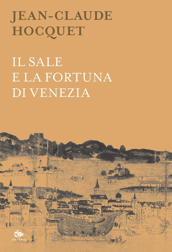 Il sale e la fortuna di Venezia - Librerie.coop Il sale e la fortuna di Venezia - Librerie.coop