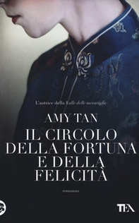 Il circolo della fortuna e della felicità - Librerie.coop Il circolo della fortuna e della felicità - Librerie.coop