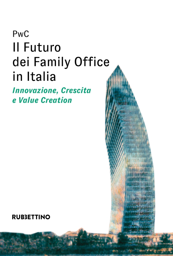 Il Futuro dei Family Office in Italia - Librerie.coop Il Futuro dei Family Office in Italia - Librerie.coop