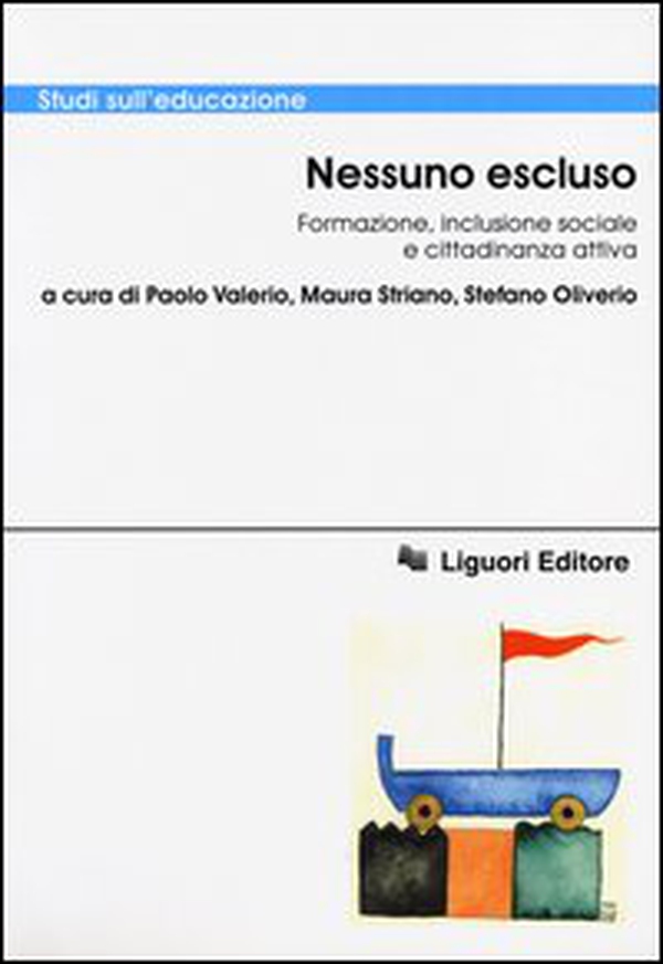 Nessuno escluso. Formazione, inclusione sociale e cittadinanza attiva - Librerie.coop Nessuno escluso. Formazione, inclusione sociale e cittadinanza attiva - Librerie.coop