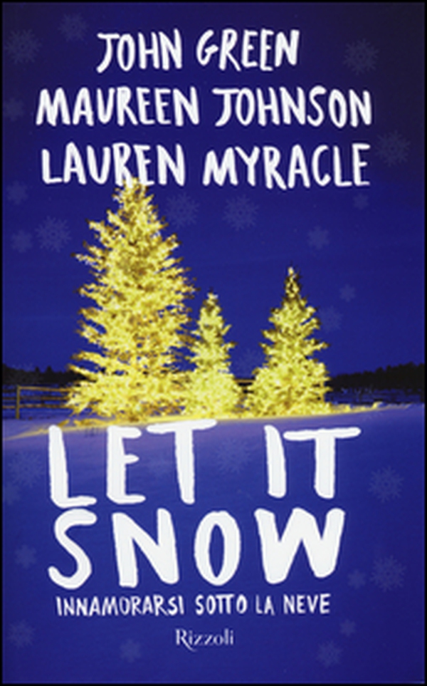 Let it snow. Innamorarsi sotto la neve - Librerie.coop Let it snow. Innamorarsi sotto la neve - Librerie.coop