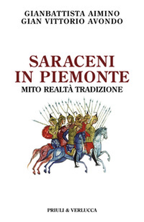 Saraceni in Piemonte. Mito, realtà, tradizione - Librerie.coop Saraceni in Piemonte. Mito, realtà, tradizione - Librerie.coop