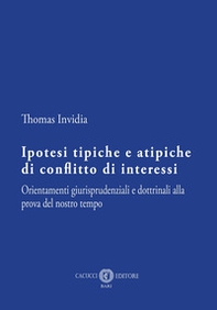 Ipotesi tipiche e atipiche di conflitto di interessi. Orientamenti giurisprudenziali e dottrinali alla prova del nostro tempo - Librerie.coop