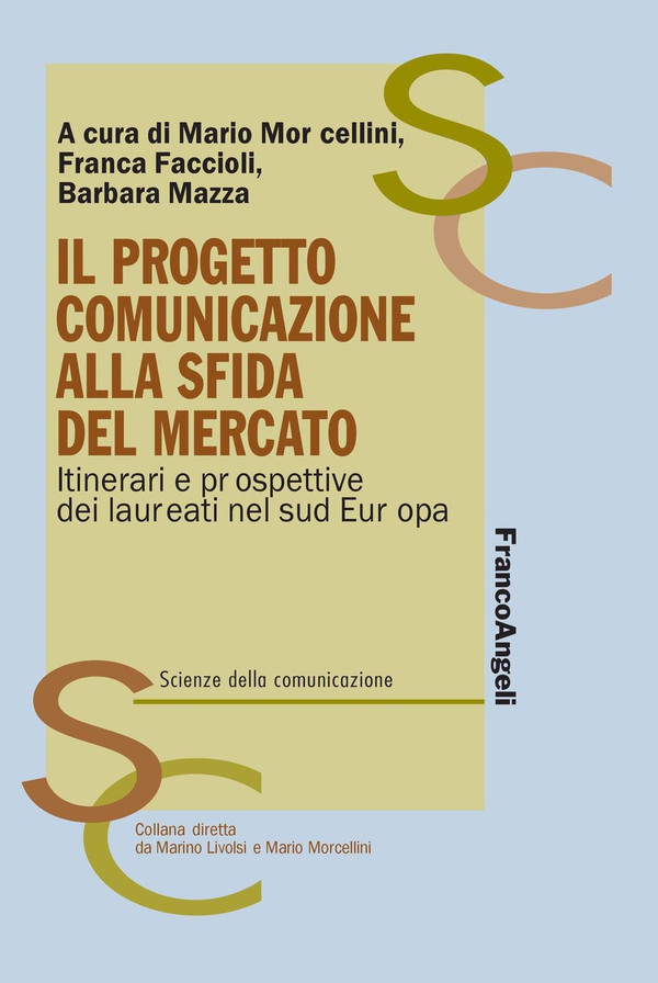 Il progetto comunicazione alla sfida del mercato. Itinerari e prospettive dei laureati nel sud Europa - Librerie.coop Il progetto comunicazione alla sfida del mercato. Itinerari e prospettive dei laureati nel sud Europa - Librerie.coop